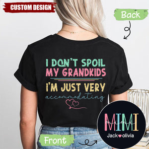 I Don't Spoil My Grandkids, I'm Just Very Accommodating - Personalized Funny Grandma T-shirt