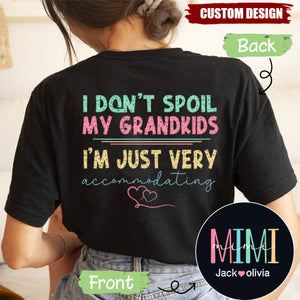 I Don't Spoil My Grandkids, I'm Just Very Accommodating - Personalized Funny Grandma T-shirt