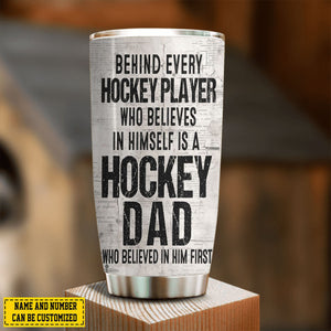 Behind Every Hockey Player-Personalized Hockey Dad Son Stainless Steel Tumbler-Father's Day Gift For Hockey Lovers