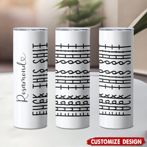 Let The Tumbler Do The Talking-Personalized Fk This Sh*t Tumbler-Gift For Best Friends, Sisters, Family Members, Coworkers