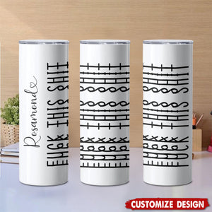 Let The Tumbler Do The Talking-Personalized Fk This Sh*t Tumbler-Gift For Best Friends, Sisters, Family Members, Coworkers
