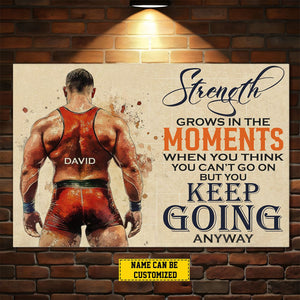 Personalized Wrestling Man Canvas Painting, Strength Grows In The Moments Inspirational Quote Wall Art Decor, Poster Gift For Wrestling Lovers