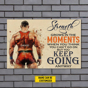 Personalized Wrestling Man Canvas Painting, Strength Grows In The Moments Inspirational Quote Wall Art Decor, Poster Gift For Wrestling Lovers
