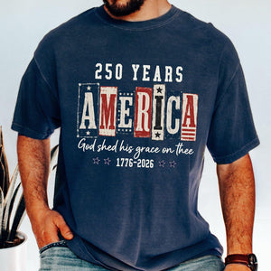Patriotic Christian American Flag 250 Years Tee-Gift For Fourth Of July Enthusiasts