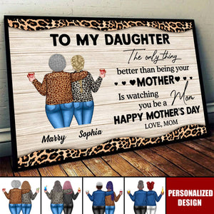 To My Daughter,Watching You Be a Mom-Personalized Poster