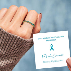 F*ck Cancer Nobody Fights Alone- Teal Diamond Ovarian Cancer Ring