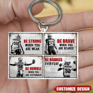 Be Strong When You Are Weak - Personalized America Football Keychain
