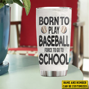 Personalized School Baseball Kid-Born To Play Baseball Stainless Steel Tumbler