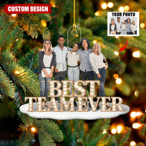 Personalized Best Team Ever Photo Upload Acrylic Christmas Ornament - Gift for Coworkers