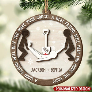 2024 New Release A Best Friend Will Help You Move The Body-Personalized Wood Christmas Ornament-Christmas Gift For Best Friends