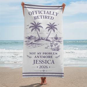 Custom Beach Towel - Personalized Retirement Gifts For Women, Men - Officially Off The Clock