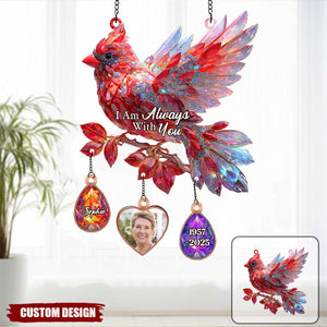 I Am Always With You - Personalized Memorial Window Hanging Suncatcher With Custom Charms