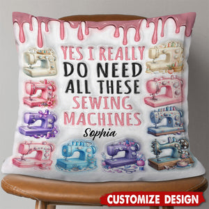 I Really Need All These Sewing Machines - Personalized Pillow