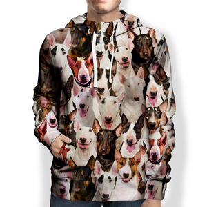 You Will Have A Bunch Of Bull Terriers - Hoodie V1