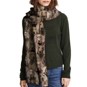 You Will Have A Bunch Of Weimaraners - Scarf V1