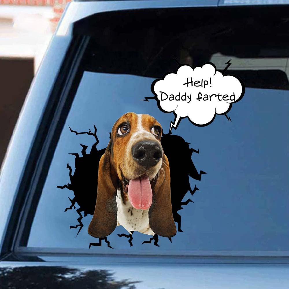 Help! Daddy Farted Basset Hound 2 Car/ Door/ Fridge/ Laptop Sticker