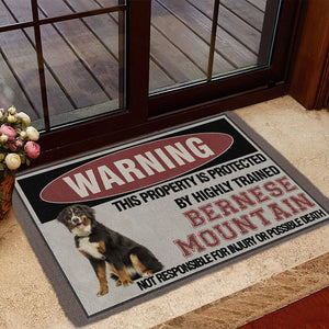 THIS PROPERTY IS PROTECTED BY HIGHLY TRAINED Bernese Mountain Doormat
