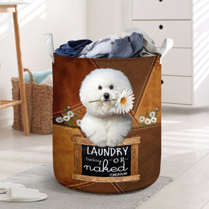 Bichon Frise03 Laundry Today Or Naked Tomorrow Laundry Basket