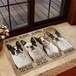 Boston Terrier Be Strong Be Brave Be Humble Be Badass Doormat