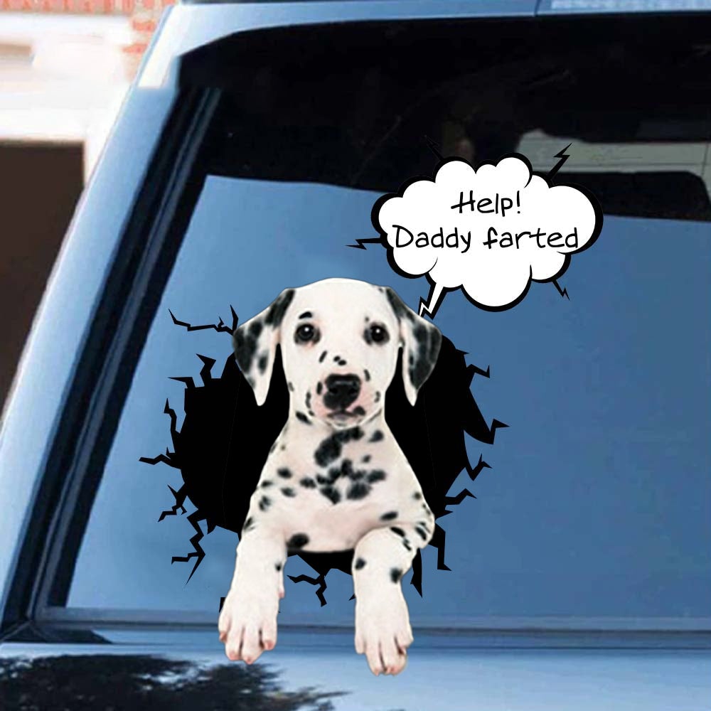 Help! Daddy Farted Dalmatian Car/ Door/ Fridge/ Laptop Sticker