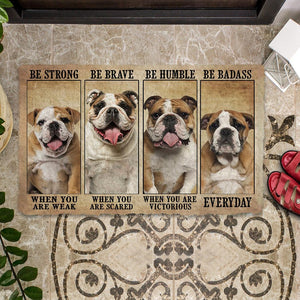 English Bulldog Be Strong Be Brave Be Humble Be Badass Doormat