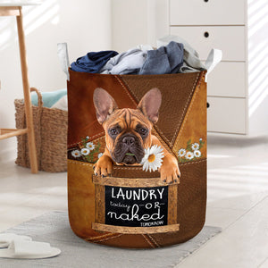 French Bulldog Laundry Today Or Naked Tomorrow Laundry Basket