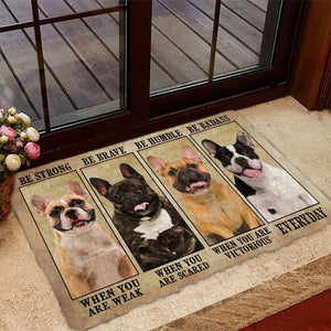 French Bulldog Be Strong Be Brave Be Humble Be Badass Doormat