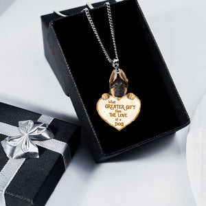 German Shepherd -What Greater Gift Than The Love Of Dog Stainless Steel Necklace