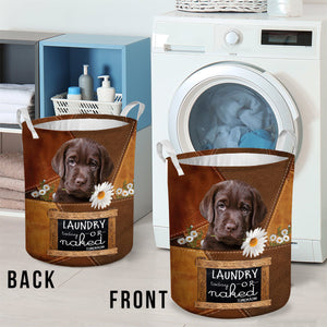 Labrador Retriever Laundry Today Or Naked Tomorrow Laundry Basket