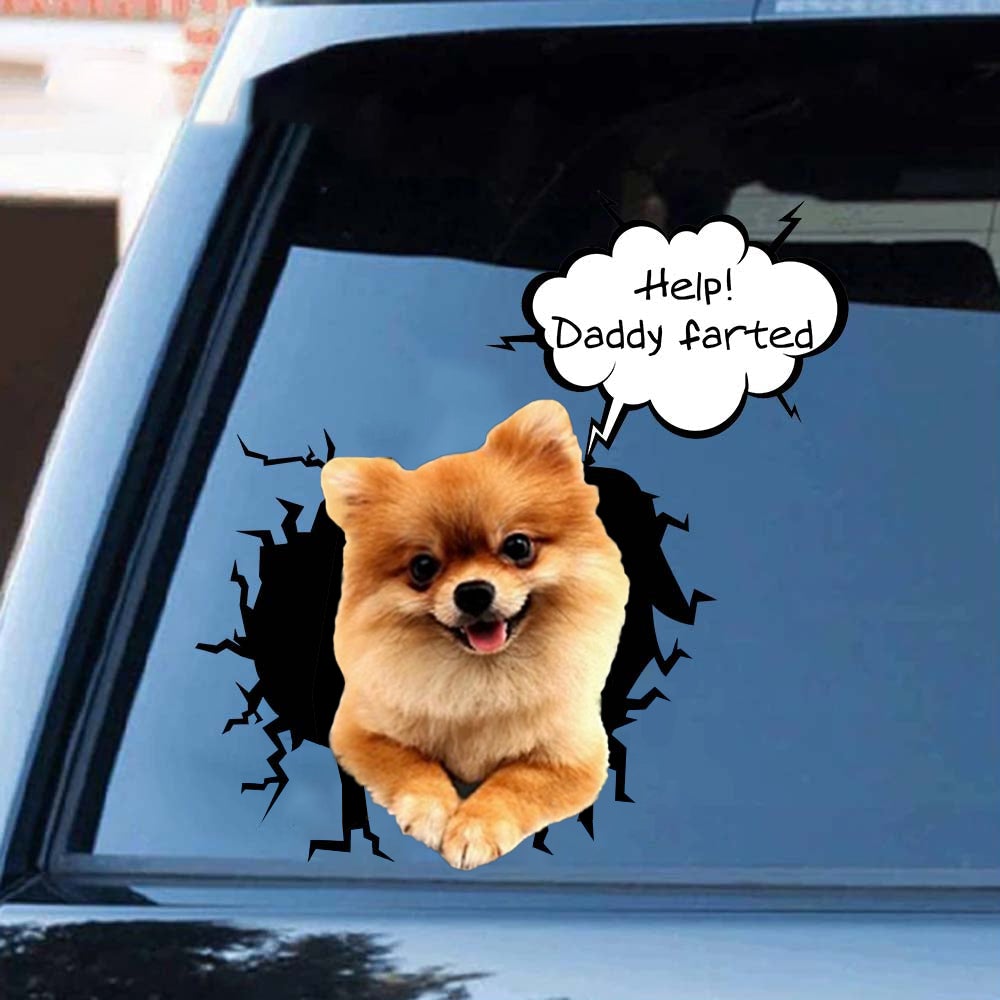 Help! Daddy Farted Pomeranian Car/ Door/ Fridge/ Laptop Sticker