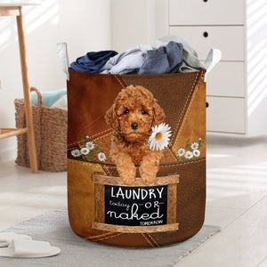 Poodle06 Laundry Today Or Naked Tomorrow Laundry Basket