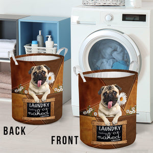 Pug Laundry Today Or Naked Tomorrow Laundry Basket