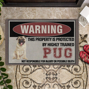 THIS PROPERTY IS PROTECTED BY HIGHLY TRAINED Pug Doormat