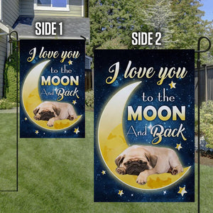 Pug I Love You To The Moon And Back Garden Flag