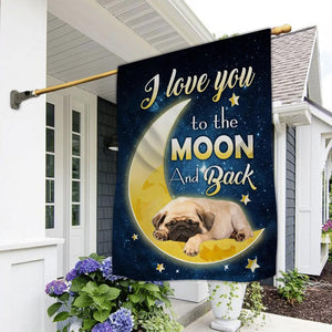 Pug I Love You To The Moon And Back Garden Flag