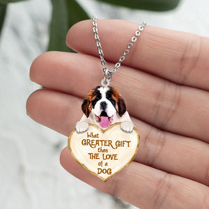 Saint Bernard -What Greater Gift Than The Love Of Dog Stainless Steel Necklace