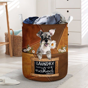 Schnauzer Laundry Today Or Naked Tomorrow Laundry Basket