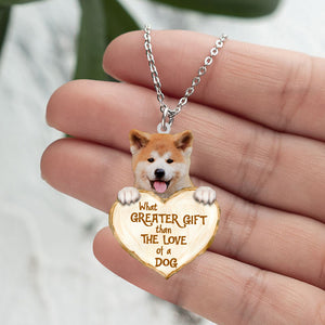 Shiba Inu 2 -What Greater Gift Than The Love Of Dog Stainless Steel Necklace