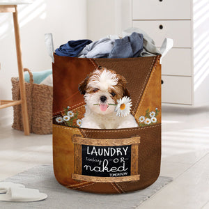 Shih Tzu Laundry Today Or Naked Tomorrow Laundry Basket