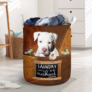 Staffordshire Bull Terrier- Laundry Today Or Naked Tomorrow Laundry Basket