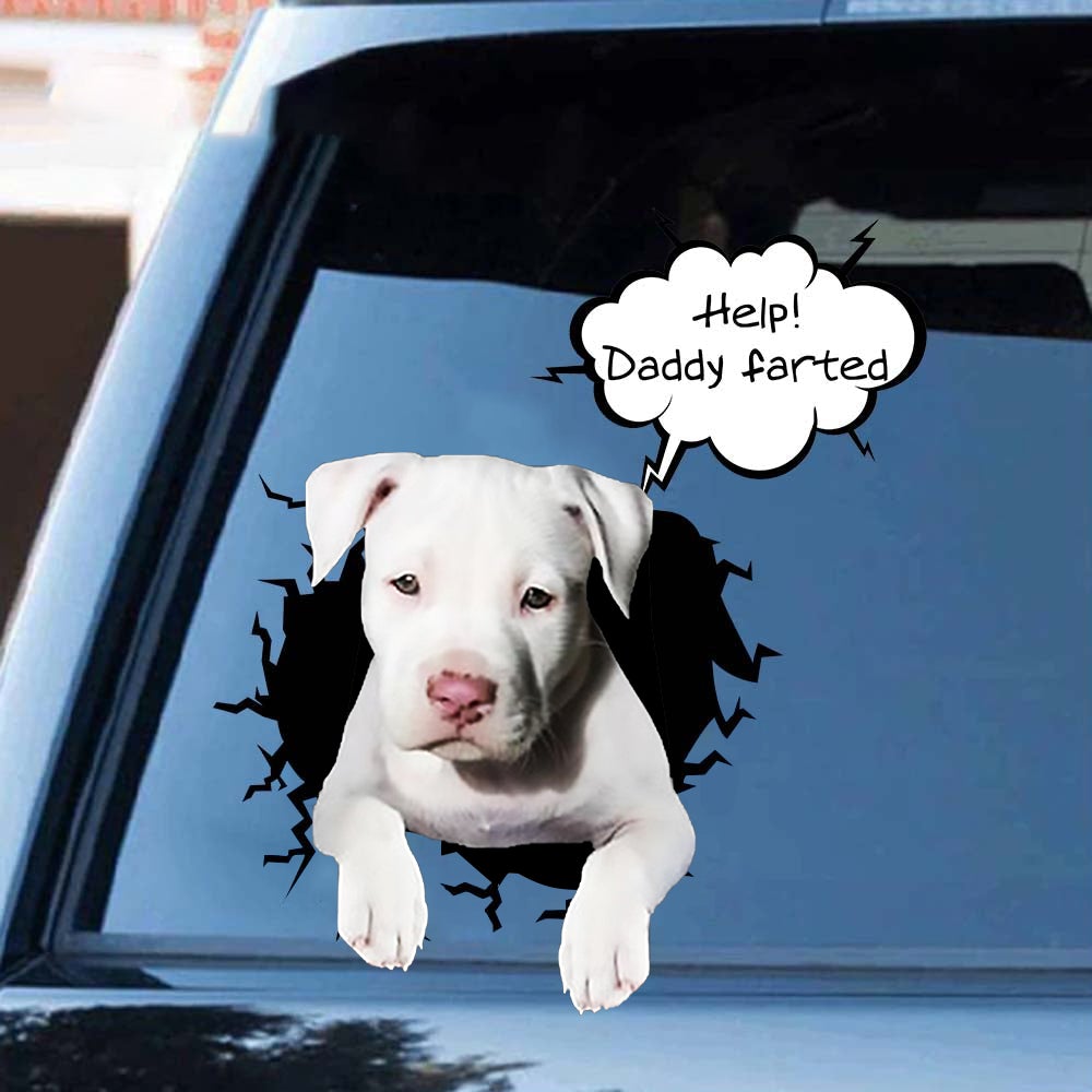 Help! Daddy Farted Staffordshire Bull Terrier Car/ Door/ Fridge/ Laptop Sticker