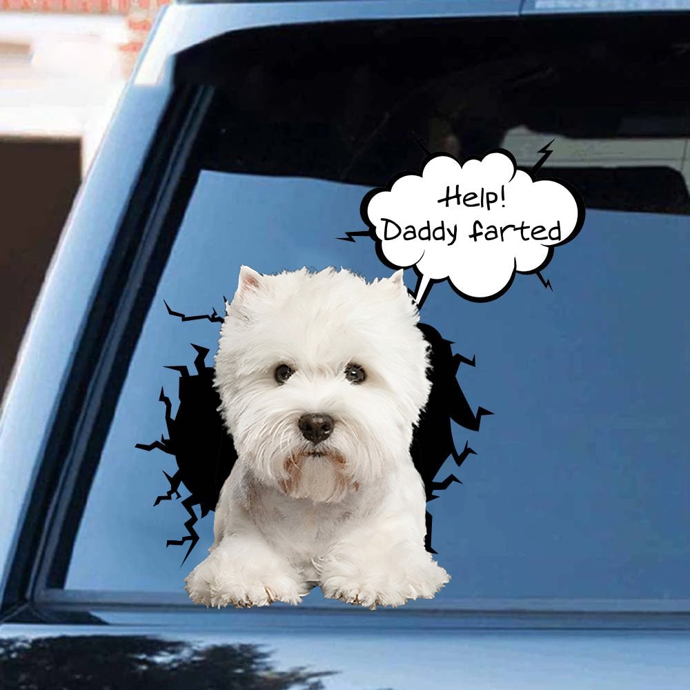 Help! Daddy Farted West Highland Dog Car/ Door/ Fridge/ Laptop Sticker