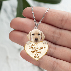 Yellow Labrador -What Greater Gift Than The Love Of Dog Stainless Steel Necklace