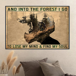 And into the forest I go to lose my mind mountain Biking Poster
