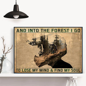 And into the forest I go to lose my mind mountain Biking Poster