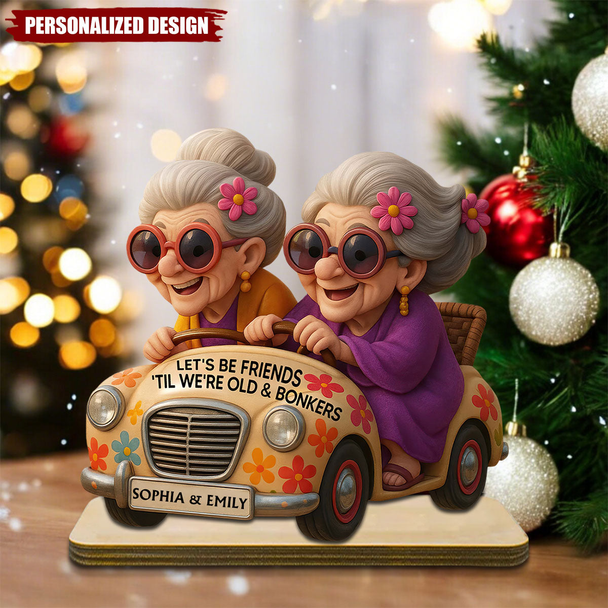 Let's Be Friends 'Til We're Old & Bonkers-Personalized Besties Christmas Plaque