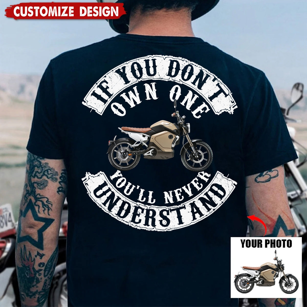 If You Don't Own One You'll Never Understand - Personalized Photo Biker T-shirt