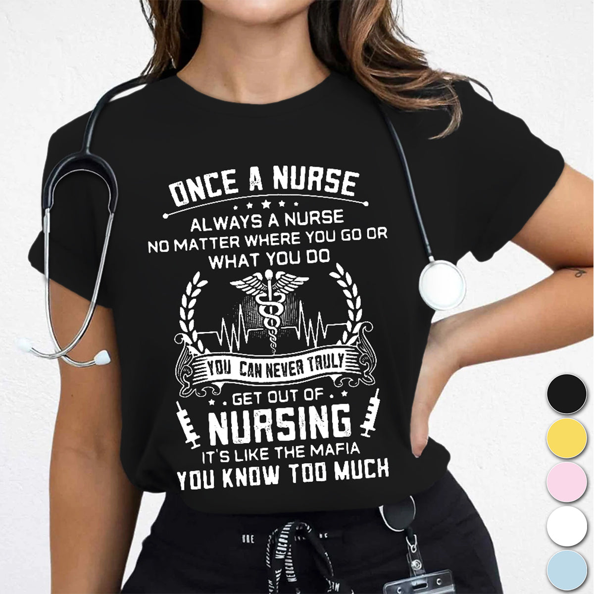 Once A Nurse Get Out Of Nursing Cotton Nurse T-shirt - Gift For Nurse