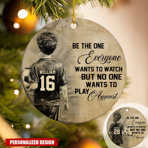 Be The One Everyone Want To Watch Sport-Personalized Soccer Kid Boy/Girl Christmas Ornament