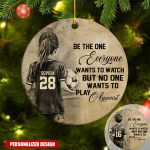 Be The One Everyone Want To Watch Sport-Personalized Soccer Kid Boy/Girl Christmas Ornament